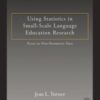Using Statistics in Small-Scale Language Education Research: Focus on Non-Parametric Data eBook