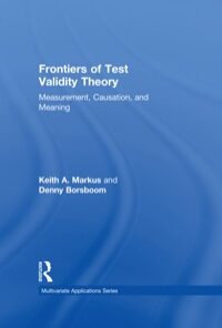 Frontiers of Test Validity Theory: Measurement, Causation, and Meaning eBook