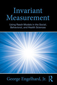 Invariant Measurement: Using Rasch Models in the Social, Behavioral, and Health Sciences eBook