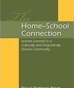 The Home-School Connection: Lessons Learned in a Culturally and Linguistically Diverse Community eBook