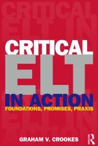 Critical ELT in Action: Foundations, Promises, Praxis eBook