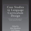 Case Studies in Language Curriculum Design: Concepts and Approaches in Action Around the World eBook