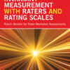 Invariant Measurement with Raters and Rating Scales: Rasch Models for Rater-Mediated Assessments eBook