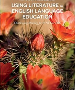 Using Literature in English Language Education: Challenging Reading for 8–18 Year Olds eBook