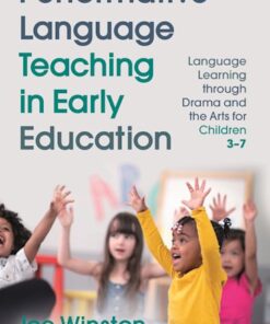 Performative Language Teaching in Early Education: Language Learning through Drama and the Arts for Children 3–7 eBook