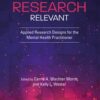 Making Research Relevant: Applied Research Designs for the Mental Health Practitioner eBook