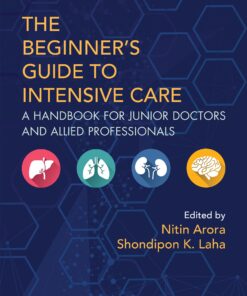The Beginner's Guide to Intensive Care: A Handbook for Junior Doctors and Allied Professionals eBook