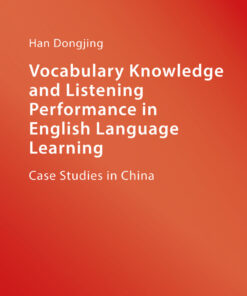 Vocabulary Knowledge and Listening Performance in English Language Learning: Case Studies in China eBook