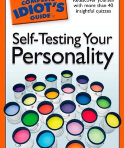 The Complete Idiot's Guide to Self-Testing Your Personality: Rediscover Yourself with More Than 40 Insightful Quizzes eBook