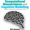Computational Neuroscience and Cognitive Modelling: A Student′s Introduction to Methods and Procedures eBook