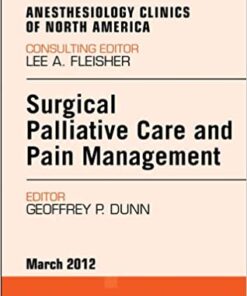 Surgical Palliative Care and Pain Management, An Issue of Anesthesiology Clinics eBook