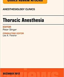 Thoracic Anesthesia, An Issue of Anesthesiology Clinics eBook