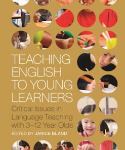 Teaching English to Young Learners: Critical Issues in Language Teaching with 3-12 Year Olds eBook