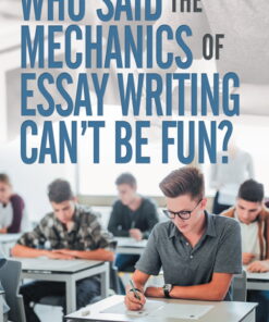 Who Said the Mechanics of Essay Writing Can’t Be Fun? eBook