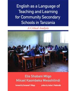 English as a Language of Teaching and Learning for Community Secondary Schools in Tanzania A Critical Analysis eBook