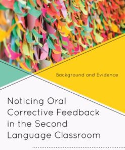 Noticing Oral Corrective Feedback in the Second Language Classroom: Background and Evidence eBook