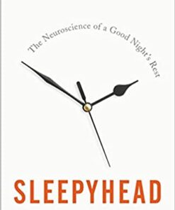 Sleepyhead: The Neuroscience of a Good Night's Rest eBook