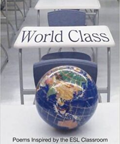 World Class: Poems Inspired by the E.S.L. Classroom eBook