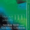 Neural Nets And Chaotic Carriers (2nd Edition) eBook