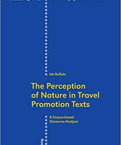 The Perception of Nature in Travel Promotion Texts: A Corpus-based Discourse Analysis eBook