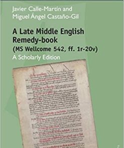 A Late Middle English Remedy-book (MS Wellcome 542, ff. 1r-20v): A Scholarly Edition eBook