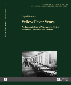 Yellow Fever Years: An Epidemiology of Nineteenth-Century American Literature and Culture eBook