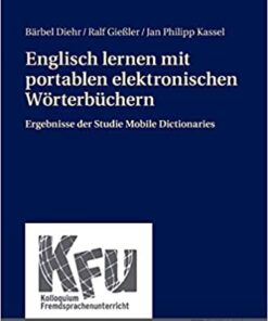 Englisch lernen mit portablen elektronischen Wörterbüchern: Ergebnisse der Studie Mobile Dictionaries eBook
