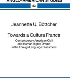 Towards a Cultura Franca: Contemporary American Civil and Human Rights Drama in the Foreign Language Classroom eBook