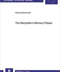 The Storytellers Memory Palace: A Method of Interpretation Based on the Function of Memory Systems in Literature- Geoffrey Chaucer, William Langland, Salman Rushdie, Angela Carter, Thomas Pynchon and Paul Auster eBook