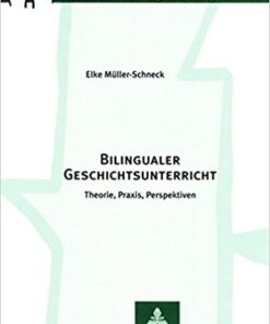 Bilingualer Geschichtsunterricht: Theorie, Praxis, Perspektiven eBook