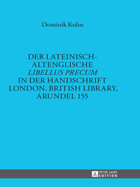Der lateinisch-altenglische «Libellus precum» in der Handschrift London, British Library, Arundel 155 eBook