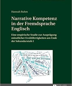 Narrative Kompetenz in der Fremdsprache Englisch: Eine empirische Studie zur Ausprägung mündlicher Erzählfertigkeiten am Ende der Sekundarstufe I eBook