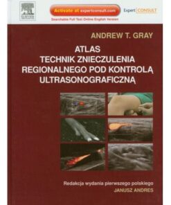 Atlas technik znieczulenia regionalnego pod kontrolą ultrasonograficzną eBook
