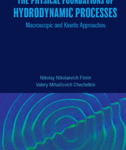 Physical Foundations Of Hydrodynamic Processes, The: Macroscopic And Kinetic Approaches Macroscopic and Kinetic Approaches eBook