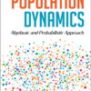 Population Dynamics: Algebraic And Probabilistic Approach Algebraic and Probabilistic Approach eBook