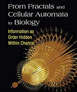 From Fractals And Cellular Automata To Biology: Information As Order Hidden Within Chance Information as Order Hidden Within Chance eBook