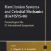 Hamiltonian Systems And Celestial Mechanics (Hamsys-98) - Proceedings Of The Iii International Symposium eBook