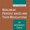 Nonlinear Periodic Waves And Their Modulations: An Introductory Course eBook