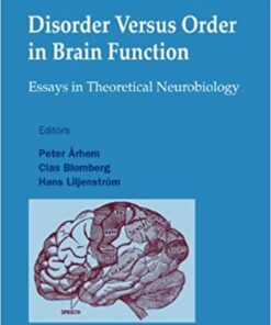 Disorder Versus Order In Brain Function, Essays In Theoretical Neurobi eBook