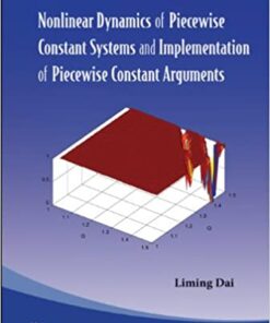 Nonlinear Dynamics Of Piecewise Constant Systems And Implementation Of Piecewise Constant Arguments eBook