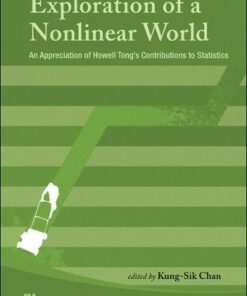 Exploration Of A Nonlinear World: An Appreciation Of Howell Tong's Contributions To Statistics eBook