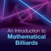 Introduction To Mathematical Billiards, An eBook