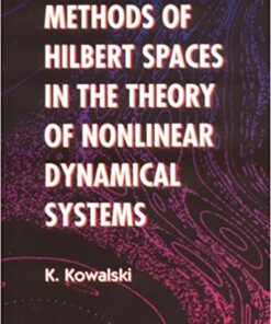 Methods Of Hilbert Spaces In The Theory Of Nonlinear Dynamical Systems eBook