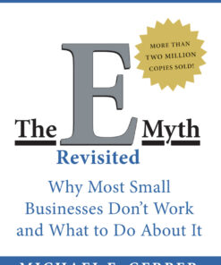 The E-Myth Revisited: Why Most Small Businesses Don't Work and What to Do About It eBook