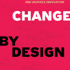Change by Design: How Design Thinking Transforms Organizations and Inspires Innovation eBook