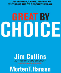 Great by Choice: Uncertainty, Chaos, and Luck--Why Some Thrive Despite Them All eBook