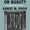 On Quality An Inquiry into Excellence: Unpublished and Selected Writings eBook