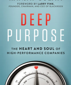 Deep Purpose: The Heart and Soul of High-Performance Companies eBook