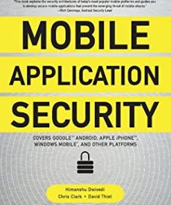 Mobile Application Security: Protecting Mobile Devices and their Applications eBook