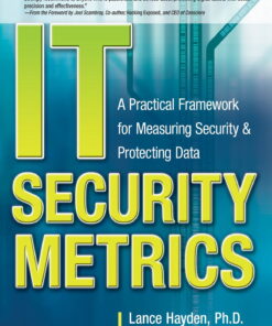 IT Security Metrics: A Practical Framework for Measuring Security & Protecting Data eBook
